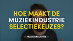 hoe werkt de muziekindustrie